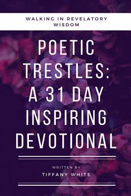 Tiffany White - 31 Daily Poetic Trestles, Häftad. Tillgänglighet: Lägg i varukorg