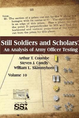 Arthur T Coumbe, Steven J Condly, William L Skimmyhorn - Still Soldiers And Scholars? An Analysis of Army Officer Testing, Häftad