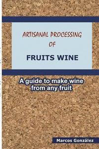 Artisanal Processing of Fruits Wine