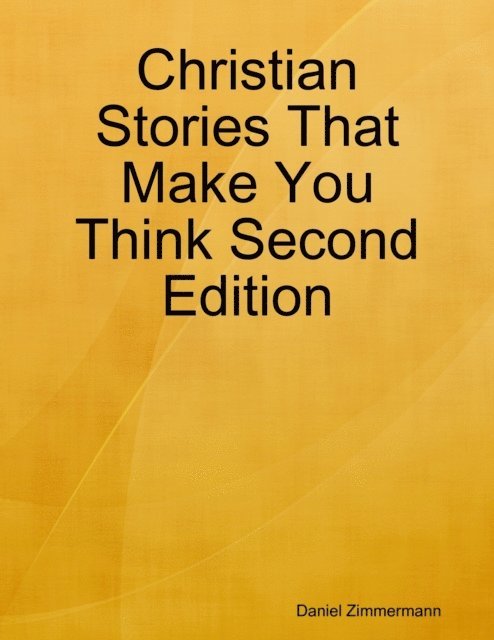 Christian Stories That Make You Think Second Edition