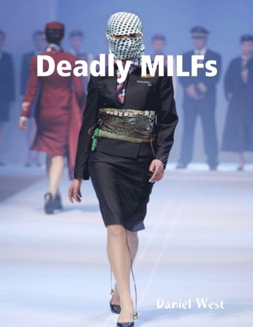 Daniel West - Deadly MILFs, E-bok