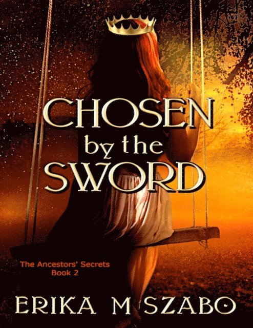 Erika M Szabo - Chosen By The Sword, E-bok