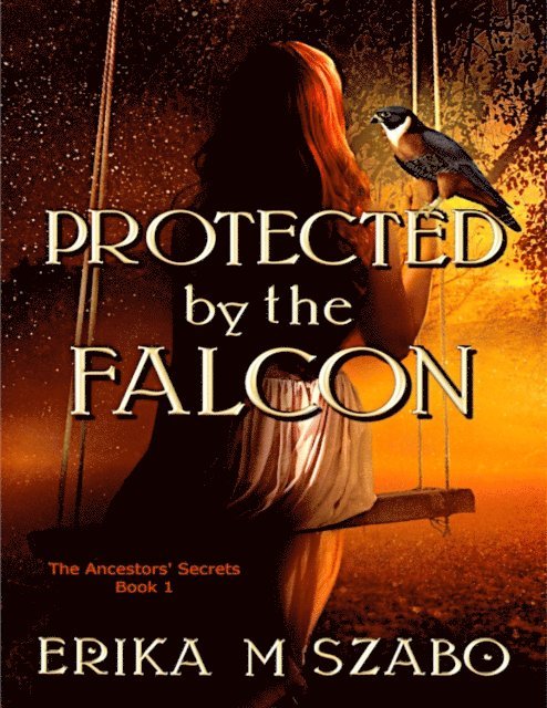 Erika M Szabo - Protected By The Falcon, E-bok