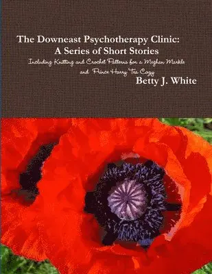 Betty J White - Downeast Psychotherapy Clinic, Häftad. Tillgänglighet: Lägg i varukorg