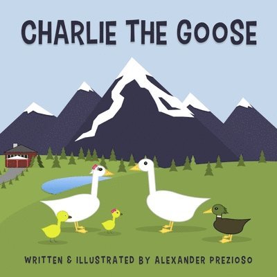 Alexander Prezioso - Charlie the Goose, Häftad