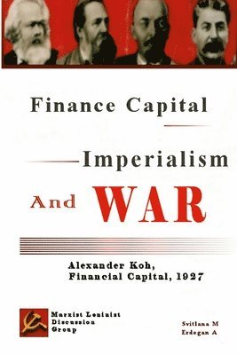 Erdogan A - Finance Capital, Imperialism And War, Häftad
