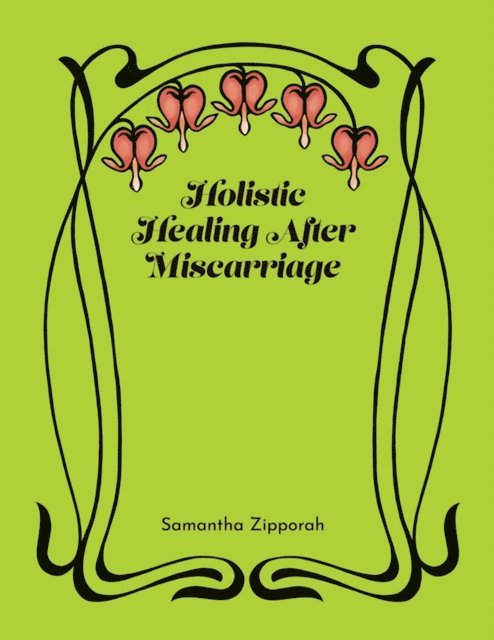 Samantha Zipporah - Holistic Healing After Miscarriage, E-bok. Tillgänglighet: Lägg i varukorg
