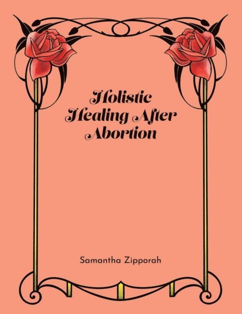 Samantha Zipporah - Holistic Healing After Abortion, E-bok. Tillgänglighet: Lägg i varukorg
