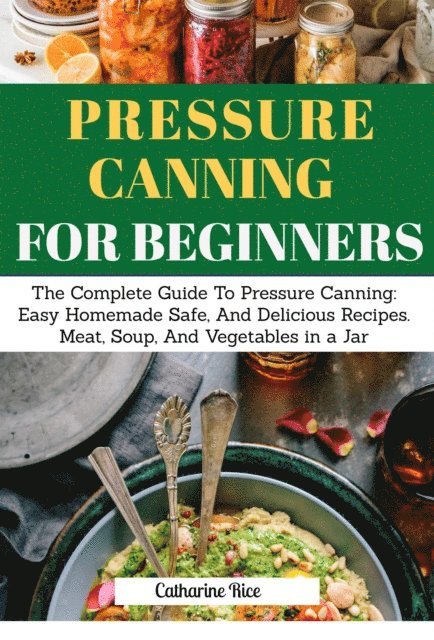 Catherine Rice - Pressure Canning For Beginners, E-bok