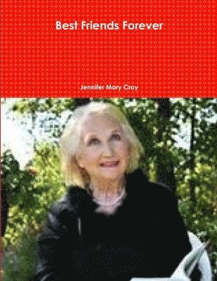 Jennifer Mary Croy - Best Friends Forever, Häftad. Tillgänglighet: Lägg i varukorg
