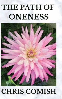 Chris Comish - Path of Oneness, Inbunden