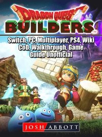 Dragon Quest Builders Switch Pc Ps4 Multiplayer Wiki Cod Tips Cheats Game Guide Unofficial The Yuw Ebok Bokus