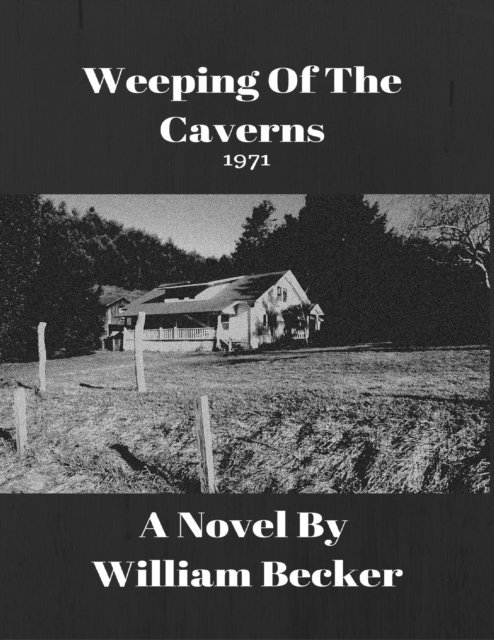 William Becker - Weeping of the Caverns, E-bok