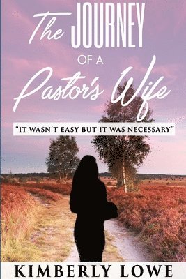 Kimberly Lowe - Journey of a Pastor's Wife, Häftad