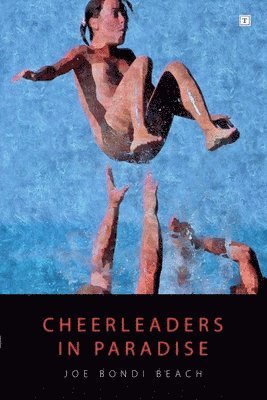 Joe Bondi Beach - Cheerleaders in Paradise, Häftad. Tillgänglighet: Lägg i varukorg