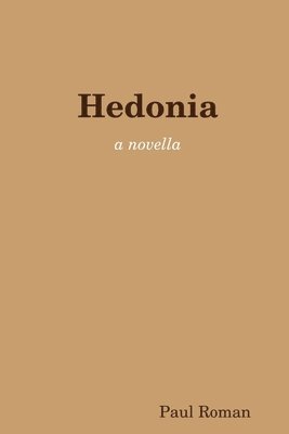 Paul Roman - Hedonia, Häftad. Tillgänglighet: Lägg i varukorg