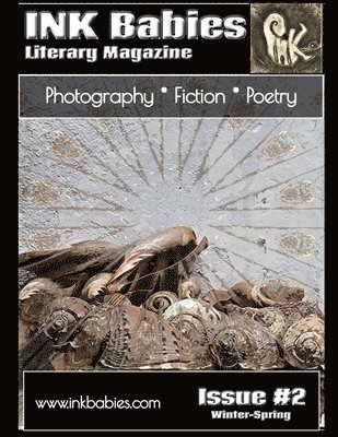 Stephanie Josiah, Callista Josiah, Ariana Josiah - INK Babies Literary Magazine Issue 2 WINTER-SPRING 2022, Häftad. Tillgänglighet: Lägg i varukorg