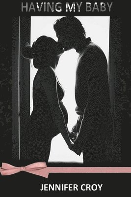 Jennifer Mary Croy - Having My Baby, Häftad. Tillgänglighet: Lägg i varukorg