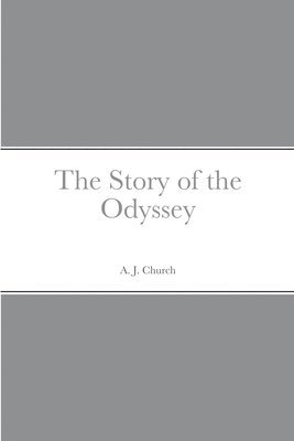 A J Church - Story of the Odyssey, Häftad. Tillgänglighet: Lägg i varukorg