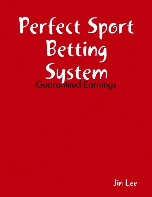 Jin Lee - Perfect Sport Betting System, E-bok