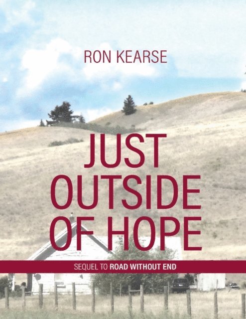 Ron Kearse - Just Outside of Hope - Sequel to Road Without End, E-bok