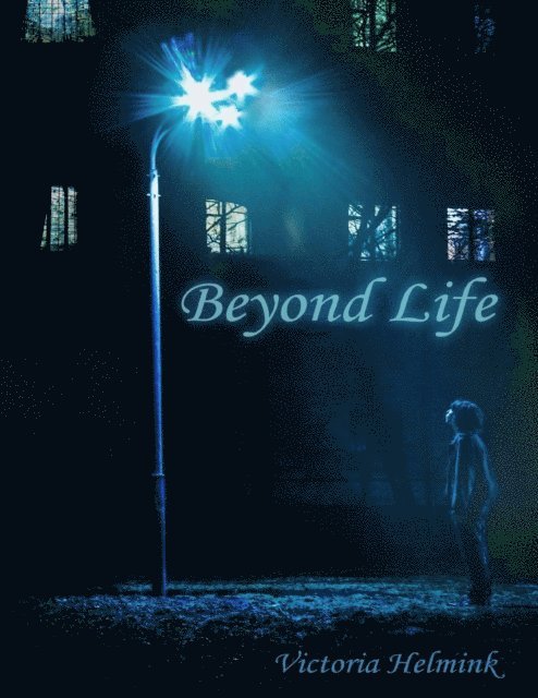 Victoria Helmink - Beyond Life, E-bok
