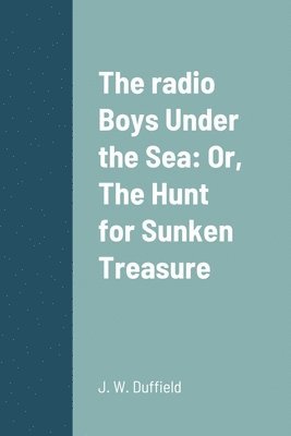 J W Duffield - radio Boys Under the Sea, Häftad. Tillgänglighet: Lägg i varukorg