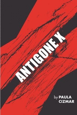Paula Cizmar - Antigone X, Häftad