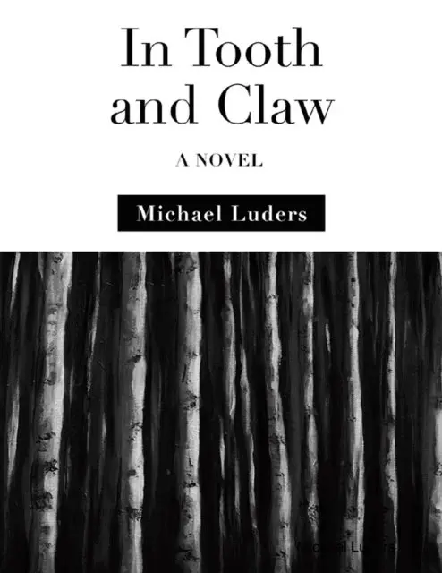 Michael Luders - In Tooth and Claw: A Novel, E-bok. Tillgänglighet: Lägg i varukorg