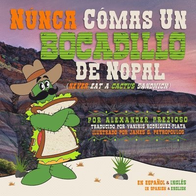 Alexander Prezioso - Núnca Cómas un Bocadillo de Nopal (Never Eat a Cactus Sandwich), Häftad