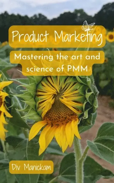 Div Manickam - Product Marketing: Mastering the art and science of PMM, E-bok. Tillgänglighet: Lägg i varukorg