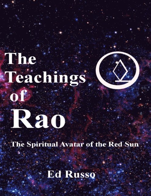 Ed Russo - Teachings of Rao:The Spiritual Avatar of the Red Sun, E-bok