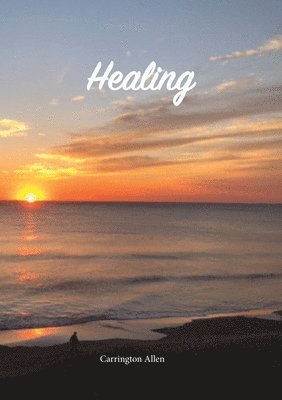 Carrington Allen - Healing, Häftad. Tillgänglighet: Lägg i varukorg