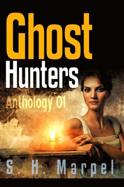 S. H. Marpel - Ghost Hunters Anthology 01 Version 2.0, E-bok