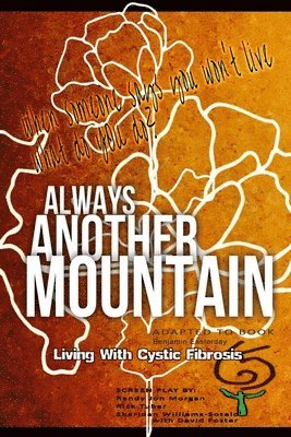 Benjamin Easterday, Sharidan Williams-Sotelo, Randy Jon Morgan - Always Another Mountain, Living With Cystic Fibrosis, Häftad