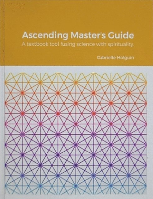 Gabrielle Holguin - Ascending Master's Guide, E-bok