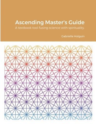 Gabrielle Holguin - Ascending Master's Guide, Häftad