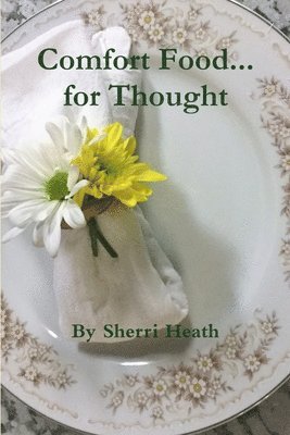 Sherri Heath - Comfort Food...for Thought, Häftad
