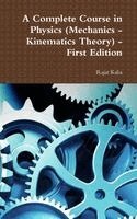 Complete Course in Physics (Mechanics->Kinematics Theory) - First Edition