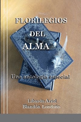 Libardo Ariel Blandón Londoño - Florilegios del alma, Häftad. Tillgänglighet: Lägg i varukorg