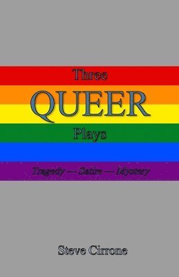 Steve Cirrone - Three Queer Plays, Häftad