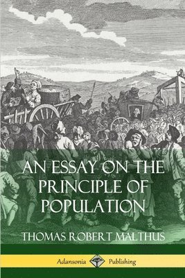 Thomas Robert Malthus - Essay on the Principle of Population, Häftad