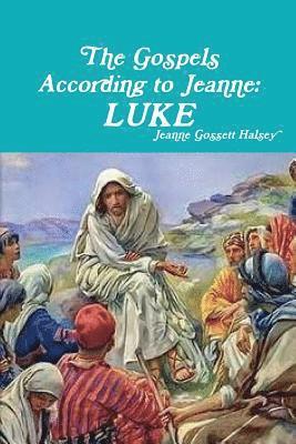 Jeanne Gossett Halsey - Gospels According to Jeanne, Häftad
