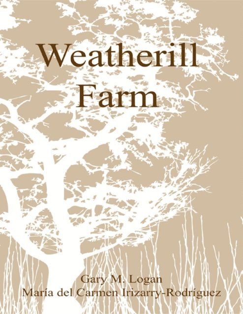 Maria del Carmen Irizarry-Rodriguez, Gary Logan - Weatherill Farm, E-bok. Tillgänglighet: Lägg i varukorg