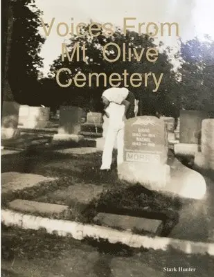 Stark Hunter - Voices From Mt. Olive Cemetery, Häftad. Tillgänglighet: Lägg i varukorg