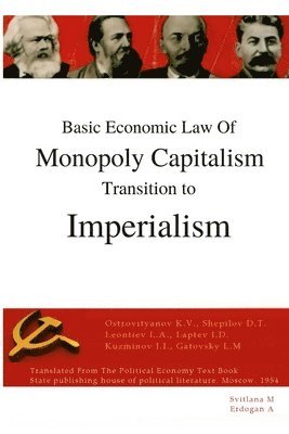 Erdogan A - Basic economic law of monopoly capitalism - Transition to Imperialism, Häftad