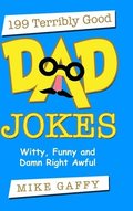 199 Terribly Good Dad Jokes