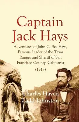 Charles Haven Ladd Johnston - Captain Jack Hays, Häftad. Tillgänglighet: Lägg i varukorg