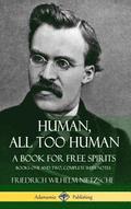 Human, All Too Human, A Book for Free Spirits