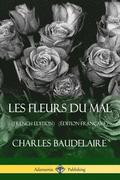 Les Fleurs du Mal (French Edition) (dition Franaise)